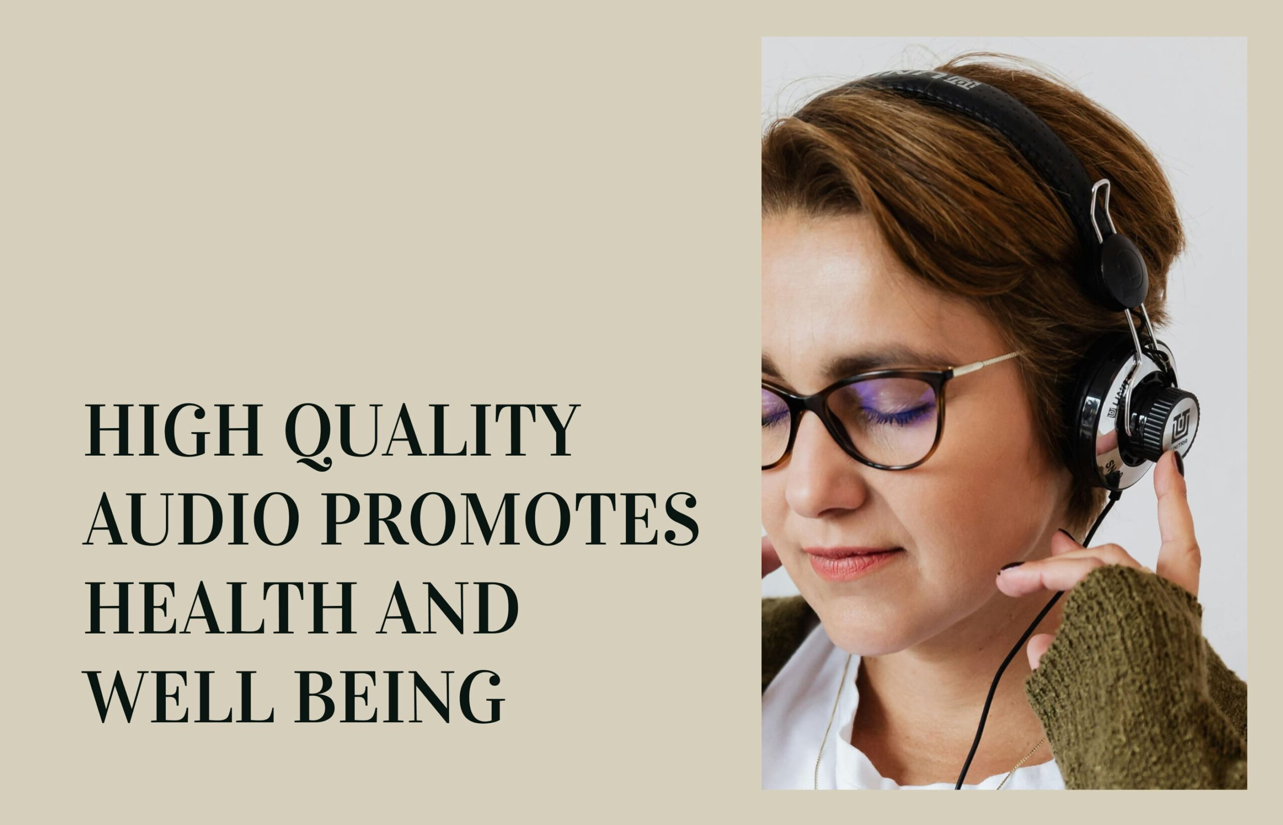 High Quality Audio Promotes Health and Well being